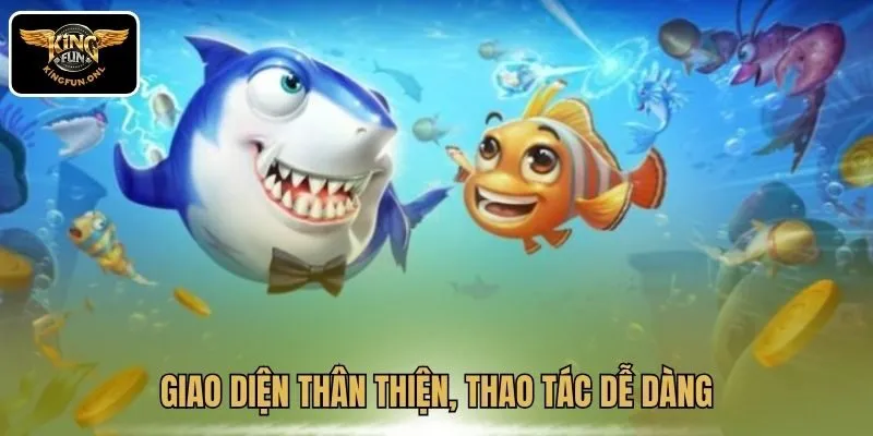 Giao diện thân thiện, thao tác dễ dàng