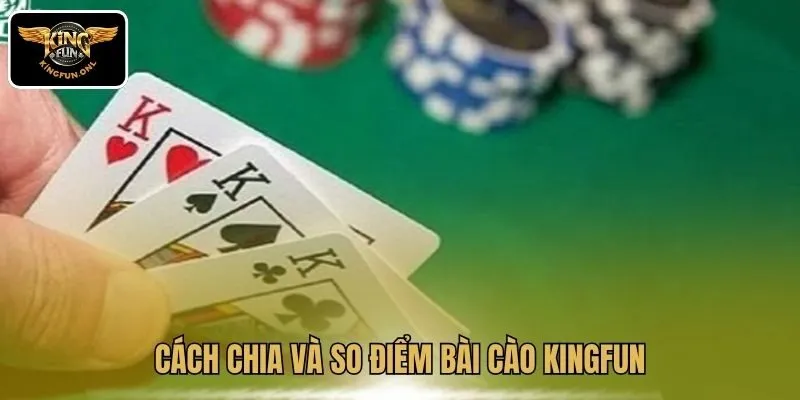 Cách chia và so điểm bài cào Kingfun